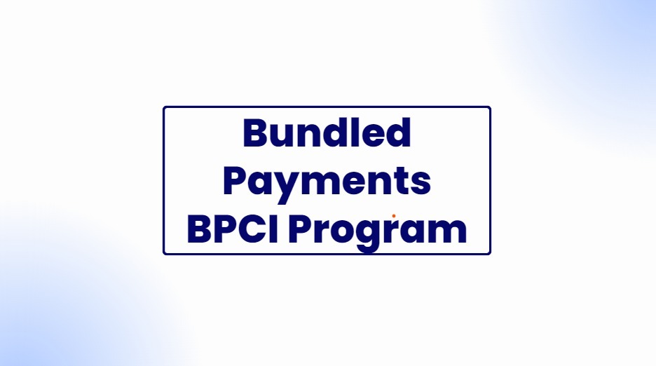 Bundled Payments BPCI
