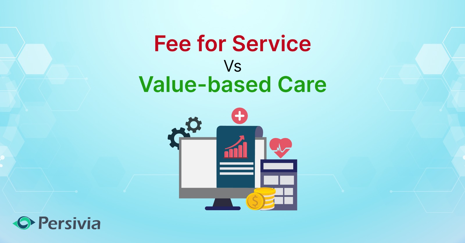 Fee For Service Vs Value based Care What Are The Differences 