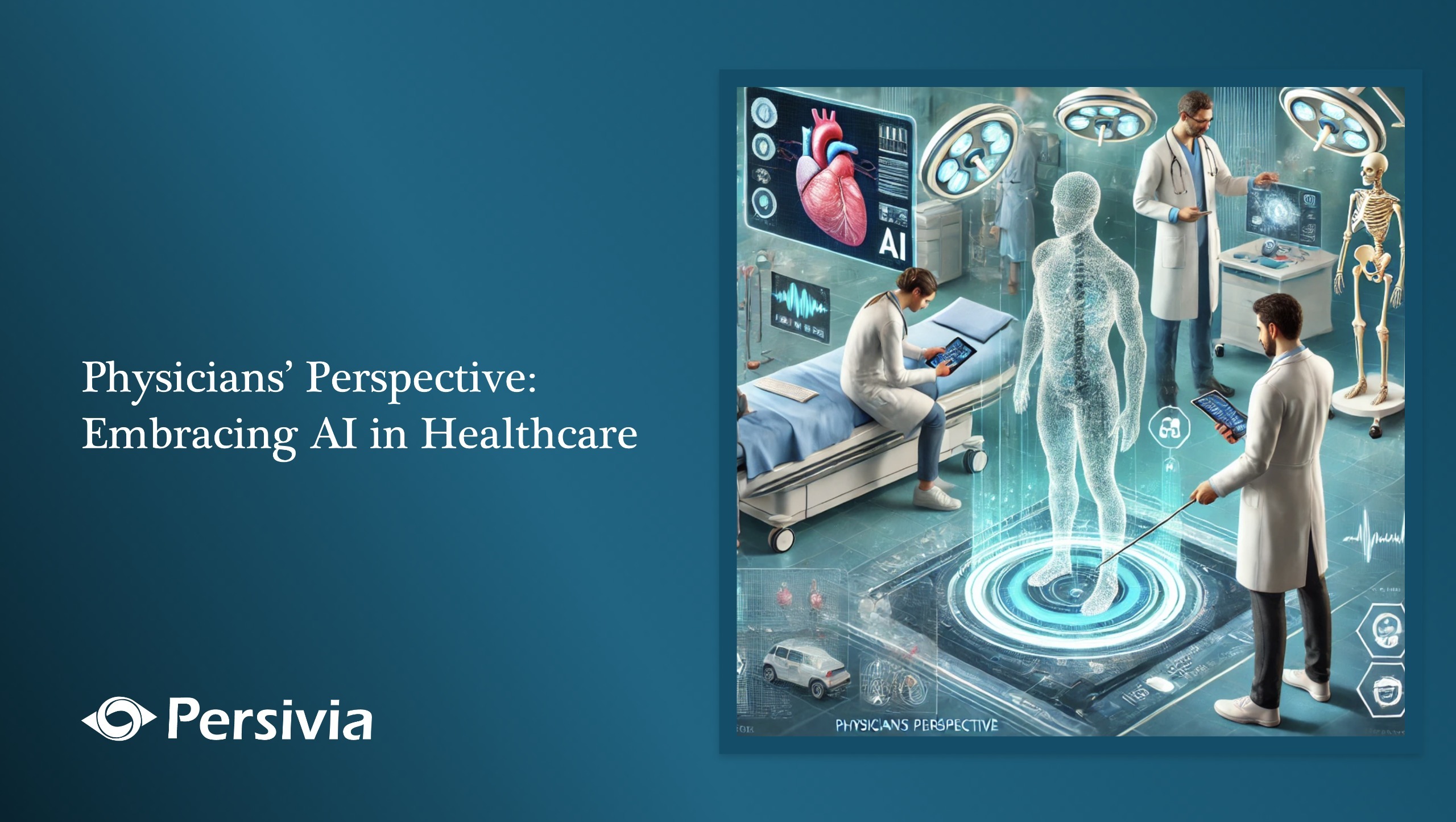 Physicians’ Perspective: Embracing AI in Healthcare
