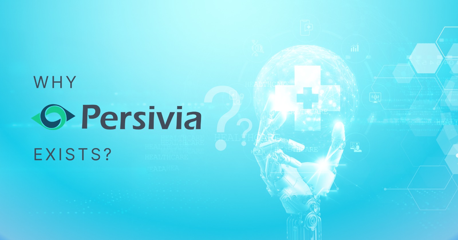 Why Persivia Exists?