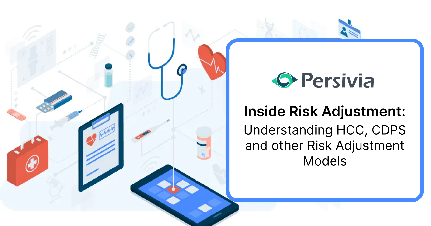 Inside Risk Adjustment: Understanding HCC, CDPS and other Risk Adjustment Models