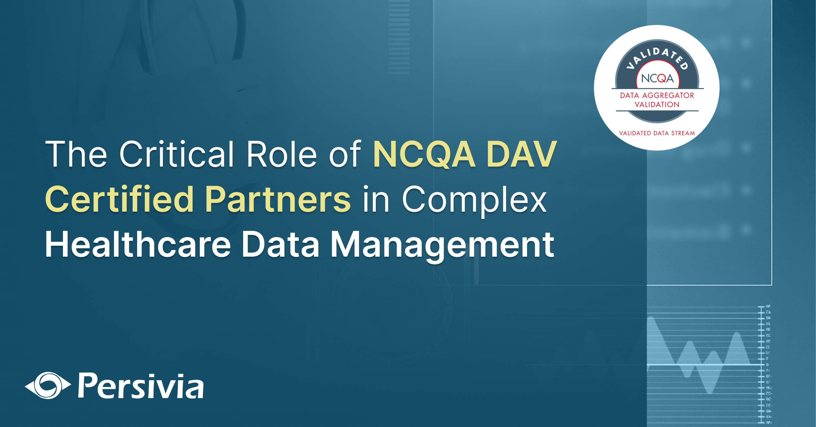 The Critical Role of NCQA DAV Certified Partners in Complex Healthcare Data Management