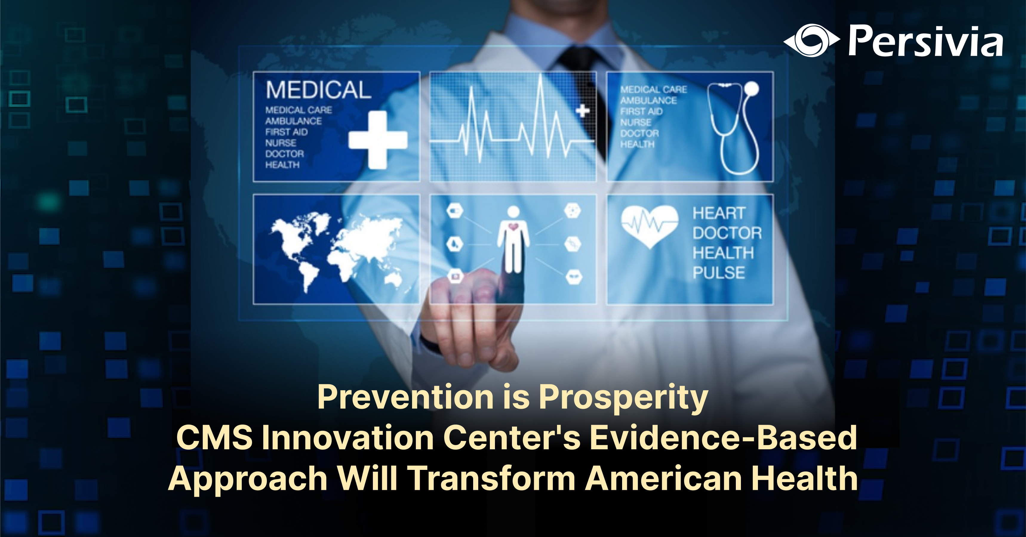 Prevention is Prosperity: How the CMS Innovation Center’s Evidence-Based Approach Will Transform American Health